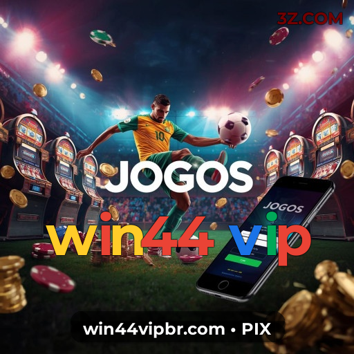 win44 vip | Especialista em Apostas Esportivas no Brasil