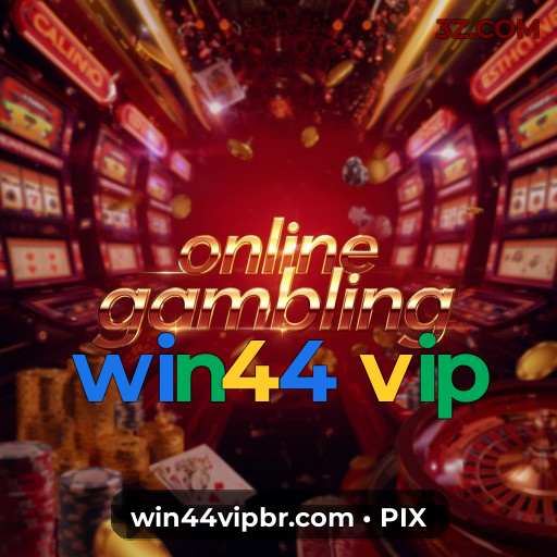 win44 vip | Experiência Realista e Profissional no Cassino Online Brasil